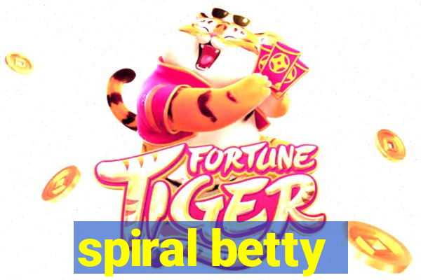 spiral betty